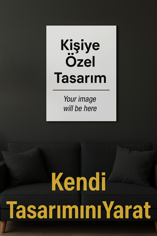 Kişiye Özel Tasarım